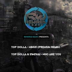 TOP DOLLA - MINUS ONE (PREMIUM REMIX) OUT MID JULY