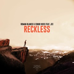 Roman Blanco & Conor Ross - Reckless (ft. Jex)
