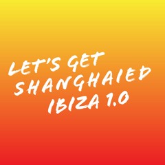 Someguy - This Party - Let's Get Shanghaied Ibiza