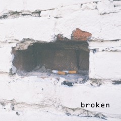 Broken