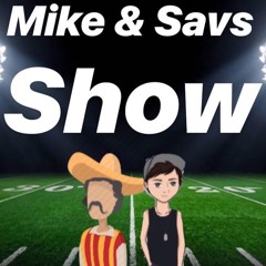 Round 14- Mike & Savs Show Podcast (FEATURING. Finchy)