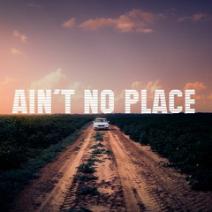 Ain't No Place (Prod.Thovo)