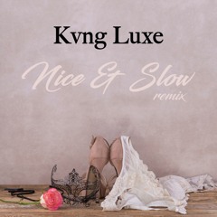 Kvng Luxe "Nice and Slow" - (Ball Greezy Remix)