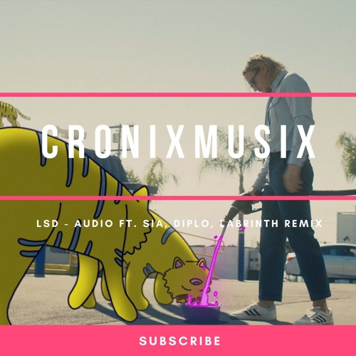 LSD - Audio ft. Sia, Diplo, Labrinth Remix 🔊 [CronixMusix]