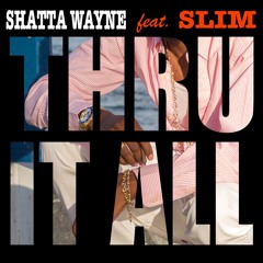 Shatta Wayne ft. Slim - Thru It All
