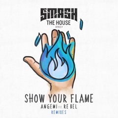 SHOW YOUR FLAME - ANGEMI ft REBEL ( GIAN NOBILEE Remix ) OUT NOW