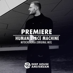 Premiere: Human Space Machine - Mitochondria (Original Mix) [Maeve]