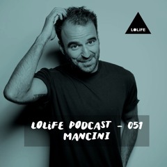 LOLiFE Podcast 051 - Mancini