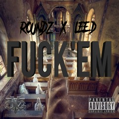 Roundz x Lee D - FUCK'EM(Prod by. CYG PROD)