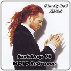 Simply Red - Stars (FunkShop VS MOTO ReGroove) - FREE DOWNLOAD