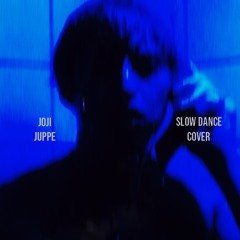 Joji - Slow Dancing In The Dark (juppe remake)
