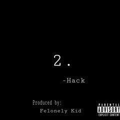 2. (Prod. by Felonely Kid)