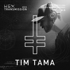 HEX Transmission #033 - Tim Tama
