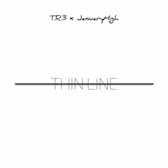 Thin Line [prod. PrinceAliXL] - T.R.3 & JanuaryHigh [Video in Description]