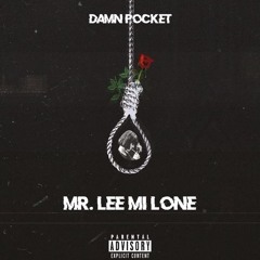 Mr. Lee Mi Lone (Prod. DamnPocket)
