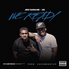 Jezz Gasoline x GQ-We Ready
