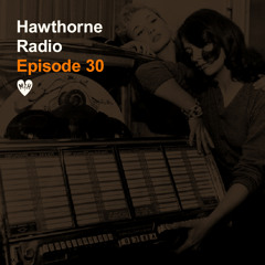 Hawthorne Radio Episode 30