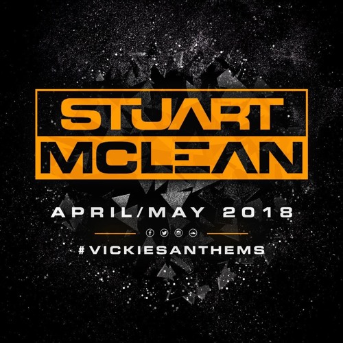 DJSTU-MCLEAN.. APRIL/MAY 2018 MIX #VICKIESANTHEMS
