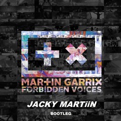 Martin Garrix - Forbidden Voices (JACKY MARTiiN Bootleg)
