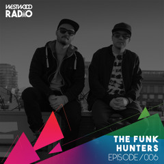 Westwood Radio 006 - The Funk Hunters