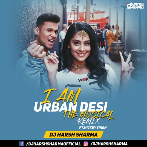 Stream I Am Urban Desi (Punjabi Medley Mashup) - DJ HARSH SHARMA x ...