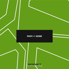 Pavv - Gone [FREE DOWNLOAD]