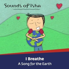 I Breathe - A Song for the Earth
