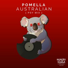 Pomella - Australian  2018 (PSY Mix) preview [PRE-ORDER NOW] [HUNGRY KOALA RECORDS]