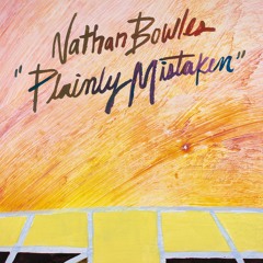 Nathan Bowles : Plainly Mistaken - "The Road Reversed" (PoB-043, 2018)