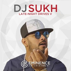 Late-Night Drives V - DJ Sukh - Eminence Entertainment