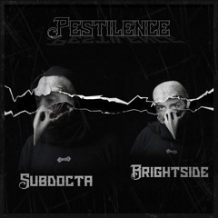 Brightside x SubDocta - Pestilence
