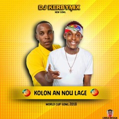 Dj Kerbymix - Kolon An Nou Lage [World Cup 2018 Song]