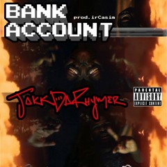 JAKKDARHYMER - BANK ACCOUNT (prod. irCasim)