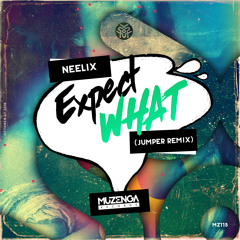 Neelix - Expect What (Jumper Remix) | FREE DOWNLOAD