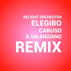 Relight Orchestra - Elegibo (Caruso & Valenziano Remix)