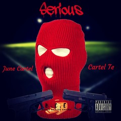 Serious ft. Cartel Te