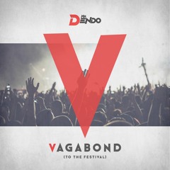 Mr Dendo - Vagabond [To The Festival]