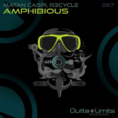 Matan Caspi & R3cycle - Amphibious (Original Mix) [Outta Limits Recordings]