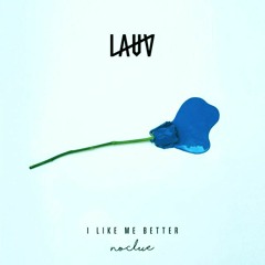 Lauv - I Like Me Better (noclue? Remix)
