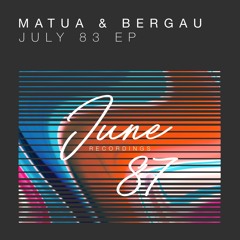 Matua & Bergau - July 83 (Original Mix)