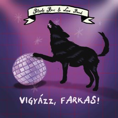 Péterfy Bori & Love Band - Vigyázz, Farkas!