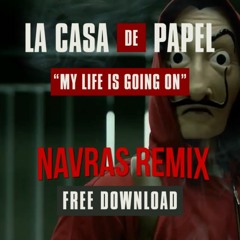 La Casa de Papel - My Life is Going On (Navras remix)