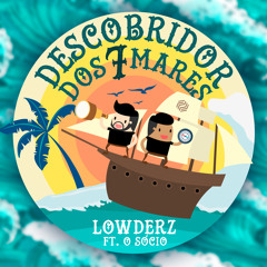 Lowderz ft. O Sócio - Descobridor Dos 7 Mares (Extended Mix)