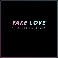[Unfinished/Stopped] BTS - Fake Love (cloudfield Remix)