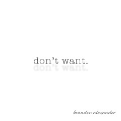 Don't want