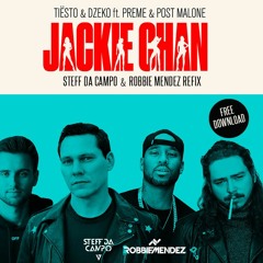 TIËSTO & DZEKO - JACKIE CHAN FT. PREME & POST MALONE (STEFF DA CAMPO & ROBBIE MENDEZ REFIX)