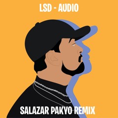 LSD - Audio Ft. Labrinth, Sia & Diplo (Salazar Pakyo Remix)*Buy = Free DL*