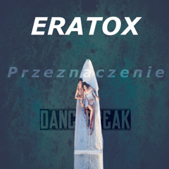 ERATOX - Przeznaczenie (DanceFreak Remix)