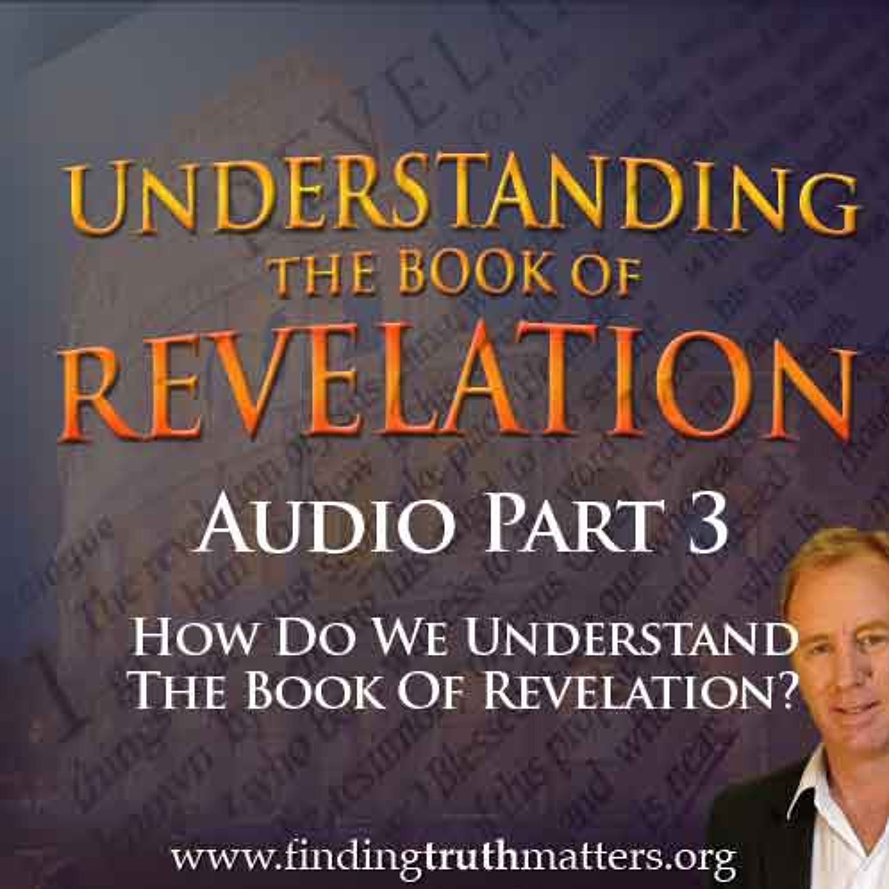 Understanding The Book of Revelation Series, Part 3 episode artwork