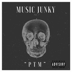 MUSIC JUNKY ''PTM''